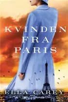 Kvinden fra Paris (Daughters of New York #3) af Ella Carey