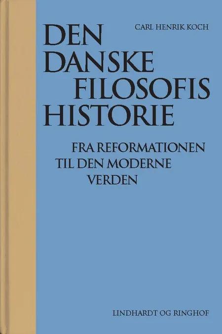 Den danske filosofis historie af Carl Henrik Koch
