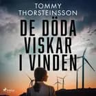 De döda viskar i vinden af Tommy Thorsteinsson
