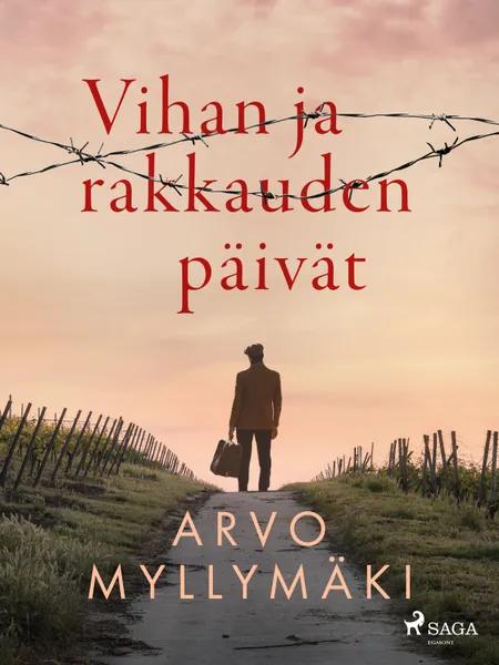 Vihan ja rakkauden päivät af Arvo Myllymäki