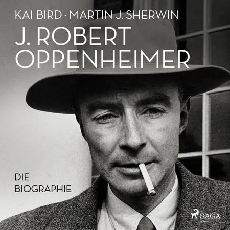 J. Robert Oppenheimer: Die Biographie | Das Hörbuch zum Kino-Highlight im Sommer 2023 af Martin J. Sherwin