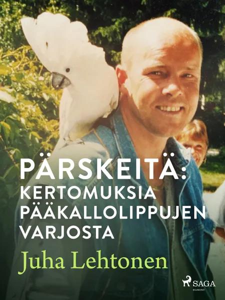 Pärskeitä: kertomuksia pääkallolippujen varjosta af Juha Lehtonen