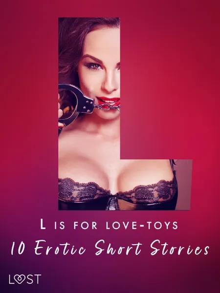 L is for Love-toys - 10 Erotic Short Stories af Malva B.