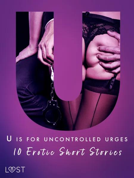 U is for Uncontrolled Urges - 10 Erotic Short Stories af Christina Tempest