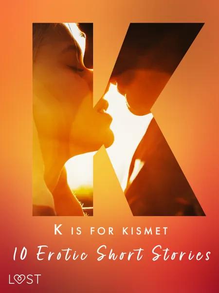 K is for Kismet - 10 Erotic Short Stories af Maya Klyde