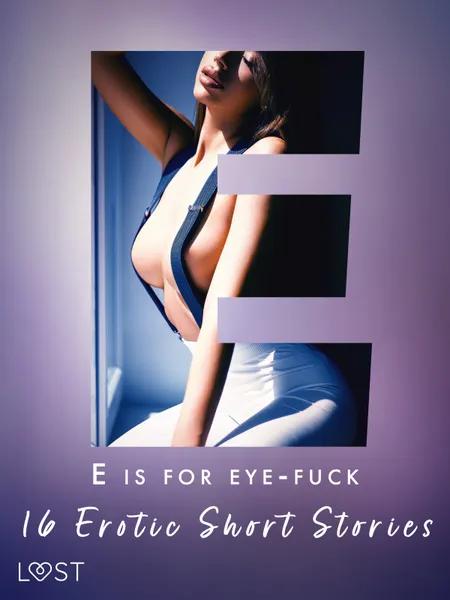 E is for Eye-fuck: 16 Erotic Short Stories af Irse Kræmer