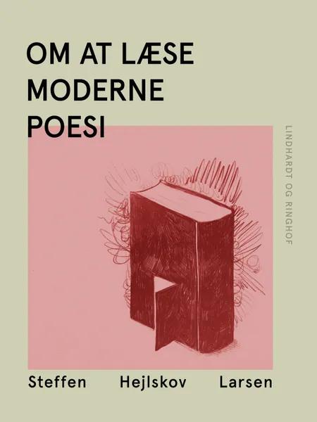 Om at læse moderne poesi af Steffen Hejlskov Larsen