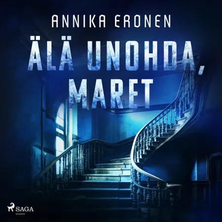 Älä unohda, Maret af Annika Eronen
