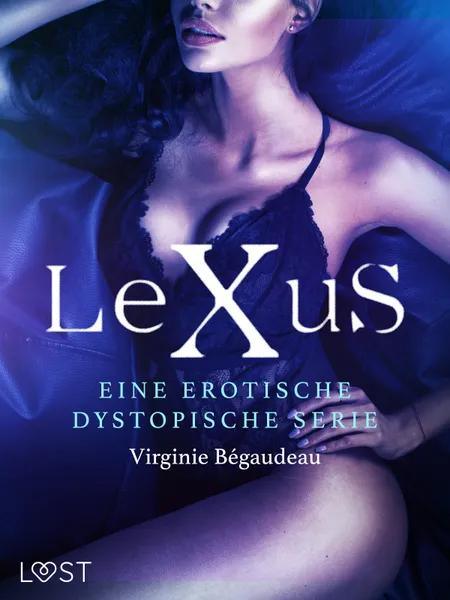 LeXus - Eine erotische dystopische Serie af Virginie Bégaudeau