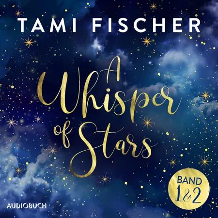 A Whisper of Stars (Band 1 und 2) af Tami Fischer