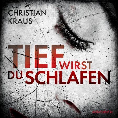 Tief wirst du schlafen af Christian Kraus