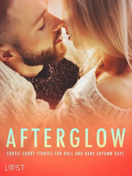 Afterglow: Erotic Short Stories for Dull and Dark Autumn Days af Erika Lust