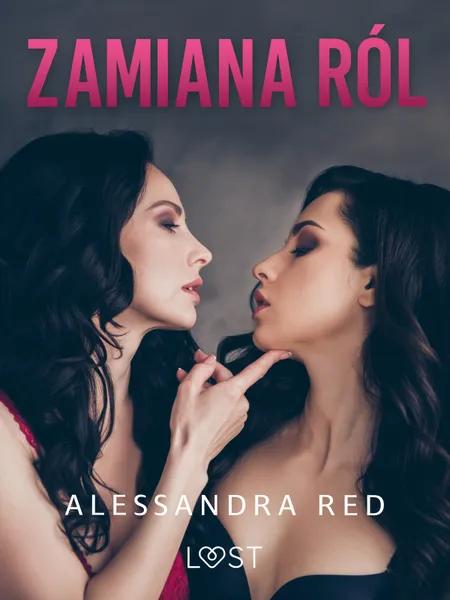Zamiana ról - lesbijskie opowiadanie erotyczne af Alessandra Red
