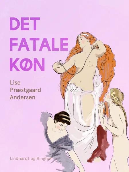 Det fatale køn af Lise Præstgaard Andersen