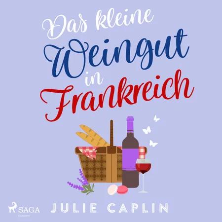 Das kleine Weingut in Frankreich af Julie Caplin