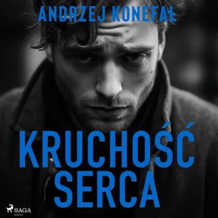 Kruchość serca af Andrzej Konefał