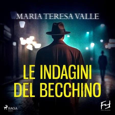 Le indagini del ''Becchino'': la serie af Maria Teresa Valle