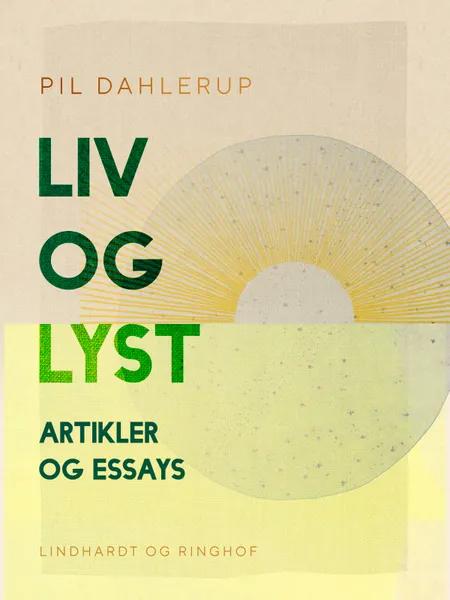 Liv og lyst. Artikler og essays af Pil Dahlerup