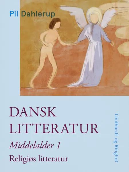Dansk litteratur. Middelalder 1. Religiøs litteratur af Pil Dahlerup