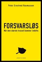 Forsvarsløs - Når den største trussel kommer indefra af Peter Ernstved Rasmussen