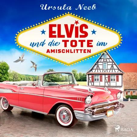 Elvis und die Tote im Amischlitten af Ursula Neeb