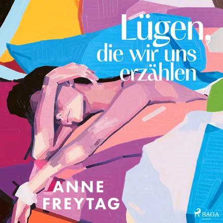 Lügen, die wir uns erzählen af Anne Freytag