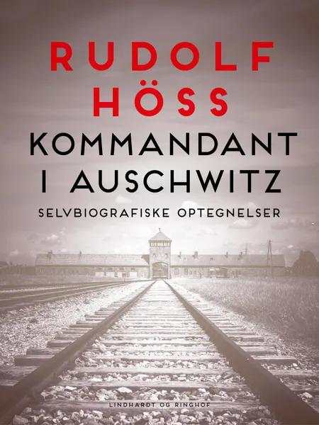 Kommandant i Auschwitz af Rudolf Höss