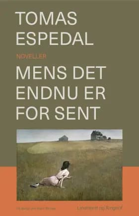 Mens det endnu er for sent af Tomas Espedal