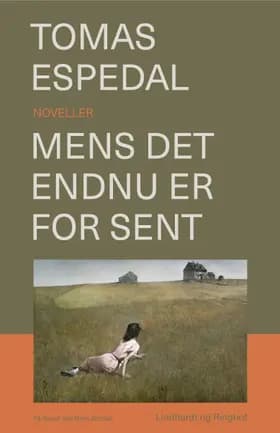 Mens det endnu er for sent af Tomas Espedal