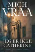 Jeg er ikke Catherine af Mich Vraa