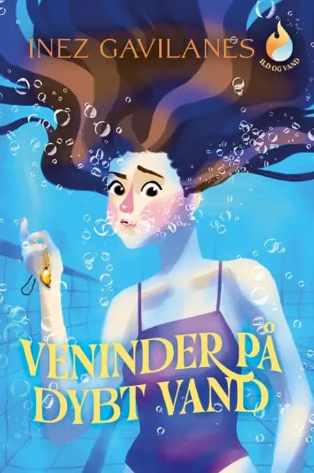 Ild og vand (1) Veninder på dybt vand af Inez Gavilanes