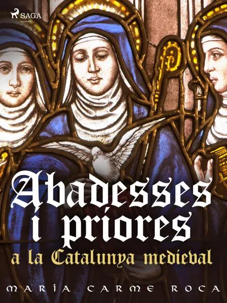Abadesses i priores a la Catalunya medieval af Maria Carme Roca i Costa