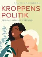 Kroppens politik. Om køn, kultur og videnskab af Bente Rosenbeck