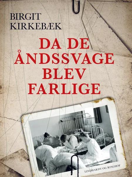 Da de åndssvage blev farlige af Birgit Kirkebæk