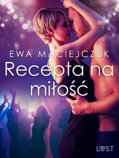 Recepta na miłość - opowiadanie erotyczne af Ewa Maciejczuk