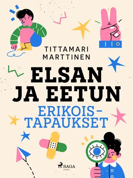 Elsan ja Eetun erikoistapaukset af Tittamari Marttinen