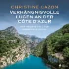 Verhängnisvolle Lügen an der Côte d’Azur. Der neunte Fall für Kommissar Duval af Christine Cazon