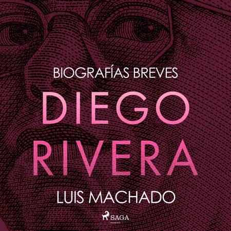 Biografías breves - Diego Rivera af Luis Machado