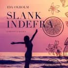 Slank indefra af Ida Oxholm