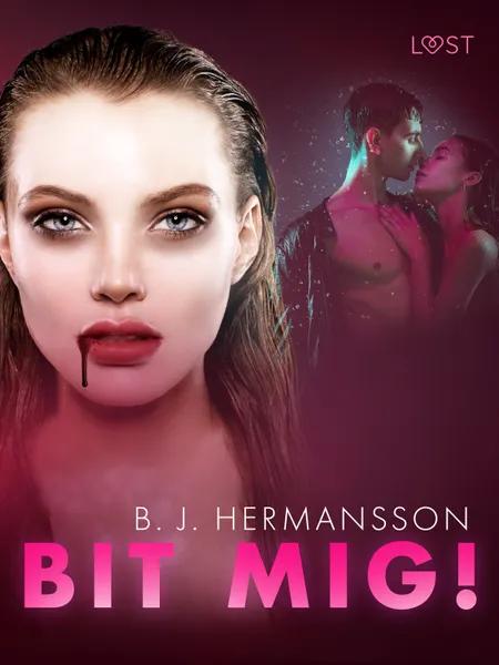 Bit mig! - erotisk fantasynovell af B. J. Hermansson