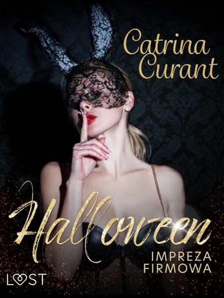 Halloween: Impreza firmowa - opowiadanie erotyczne af Catrina Curant