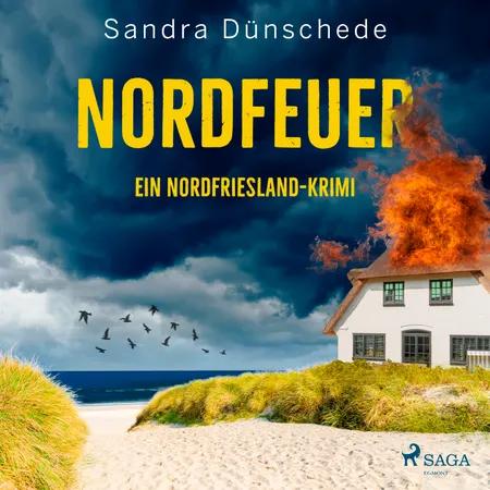 Nordfeuer: Ein Nordfriesland-Krimi (Ein Fall für Thamsen & Co. 5) af Sandra Dünschede