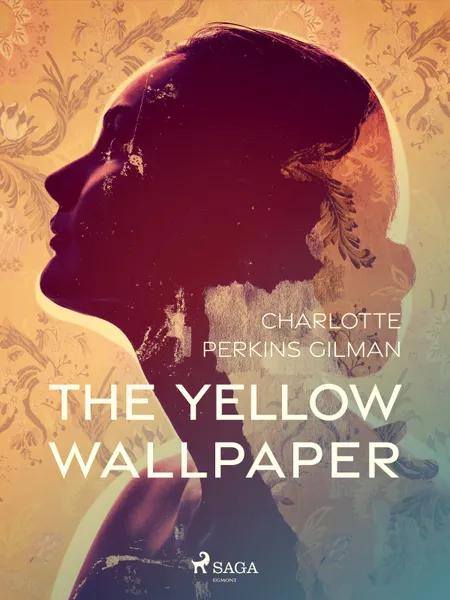 The Yellow Wallpaper af Charlotte Perkins Gilman