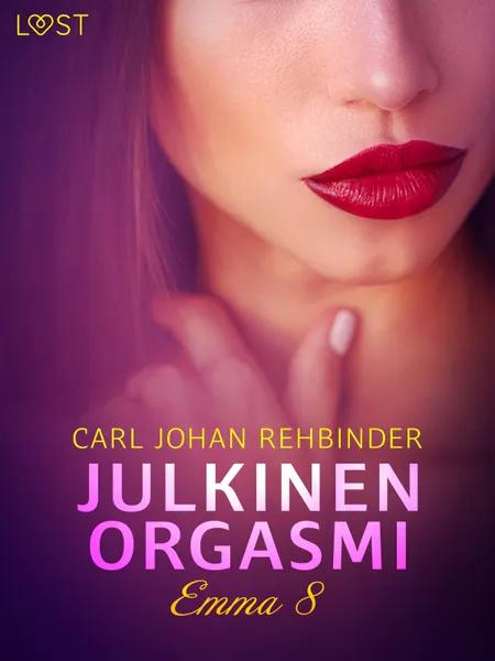 Julkinen orgasmi - eroottinen novelli af Carl Johan Rehbinder