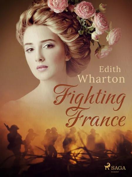 Fighting France af Edith Wharton