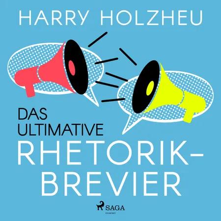 Das ultimative Rhetorik-Brevier af Harry Holzheu