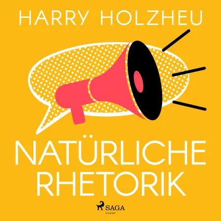 Natürliche Rhetorik af Harry Holzheu