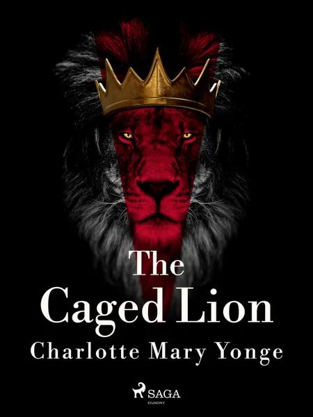 The Caged Lion af Charlotte Mary Yonge