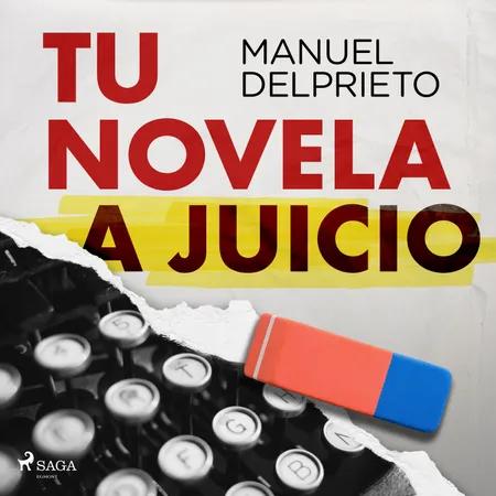 Tu novela a juicio af Manuel del Prieto