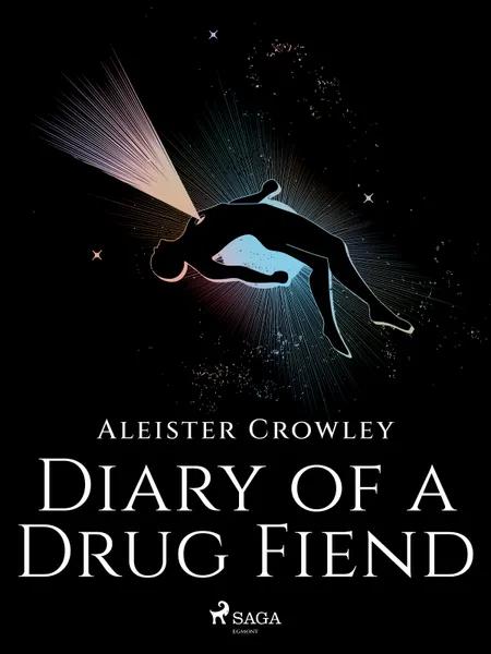 Diary of a Drug Fiend af Aleister Crowley